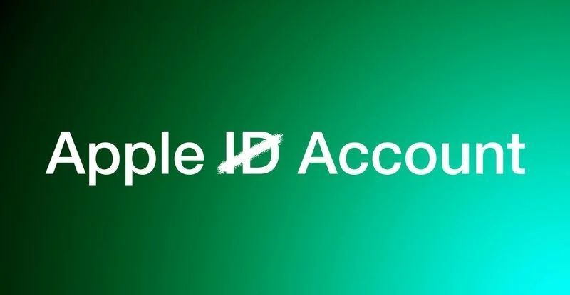 苹果计划对账号重命名，Apple ID或升级为Apple Account